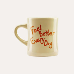 Feel Better Every Day Mug X7